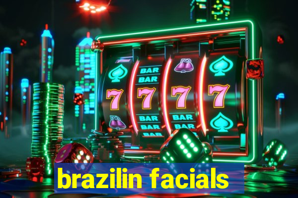 brazilin facials